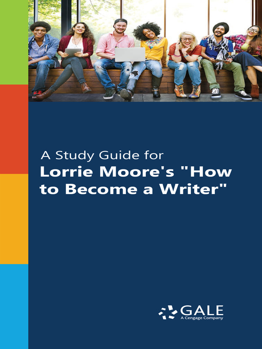 Title details for A Study Guide for Lorrie Moore's "How to Become a Writer" by Gale, Cengage - Wait list